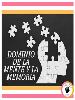 cover image of Dominio De La Mente Y La Memoria